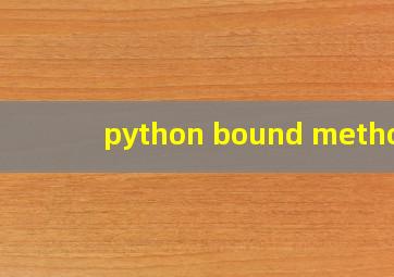 python bound method